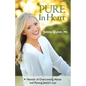 Pure In Heart: A Memoir of Overcoming Abuse and Passing Jenna's Law - Paperback