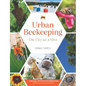 Urban Beekeeping: The City as a Hive - Hardcover