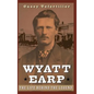 Wyatt Earp: The Life Behind the Legend - Hardcover