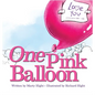 One Pink Balloon - Hardcover