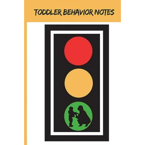 Toddler Behavior Notes: Toddler, Toddler Hitting, Emotional Toddler - Paperback