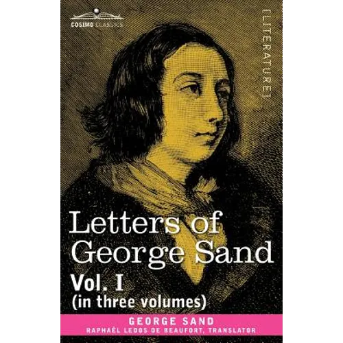 Letters of George Sand, Vol. I (in Three Volumes) - Paperback