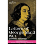 Letters of George Sand, Vol. I (in Three Volumes) - Paperback