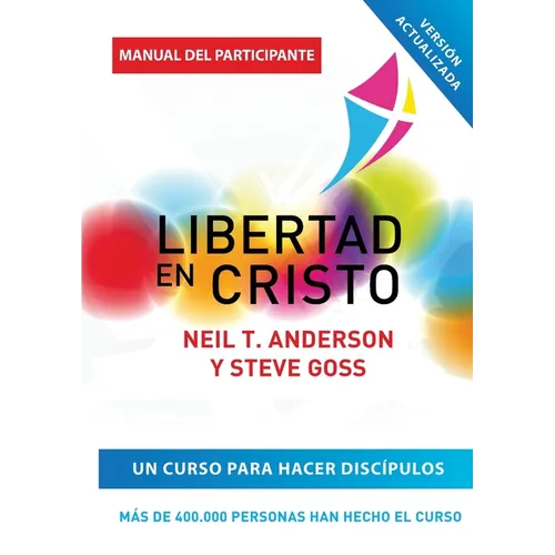 Libertad en Cristo: Curso Para Hacer Discípulos - Guía del Participante - Paperback
