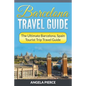 Barcelona Travel Guide: The Ultimate Barcelona, Spain Tourist Trip Travel Guide - Paperback