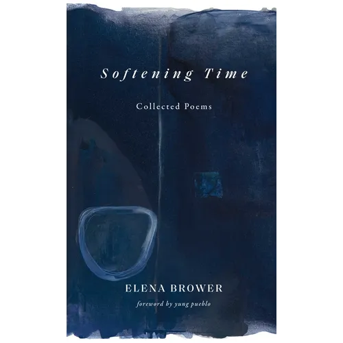 Softening Time: Collected Poems - Paperback