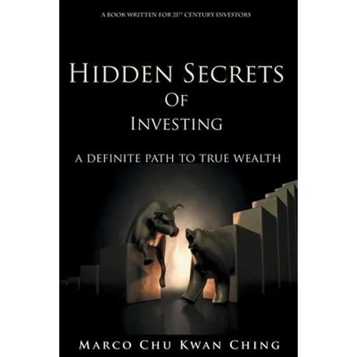 Hidden Secrets of Investing: A Definite Path to True Wealth - Paperback