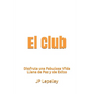 El Club: Disfruta una Fabulosa Vida Llena de Paz y de Exito - Paperback