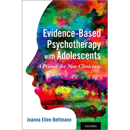 Evidence-Based Psychotherapy with Adolescents: A Primer for New Clinicians - Paperback