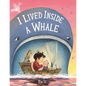 I Lived Inside a Whale - Hardcover