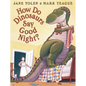 How Do Dinosaurs Say Good Night? - Hardcover