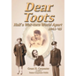 Dear Toots: Half a War-torn World Apart, 1941-'45 - Paperback
