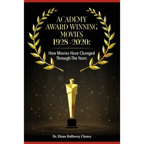 Academy Award Winning Movies 1928-2020: How Movies Have Changed Through the Years - Paperback