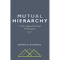 Mutual Hierarchy: A New Approach to Social Trinitarianism - Hardcover