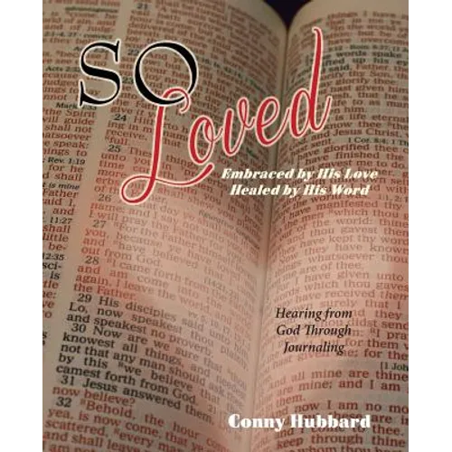 So Loved -- Embraced by His Love and Healed by His Word - Paperback