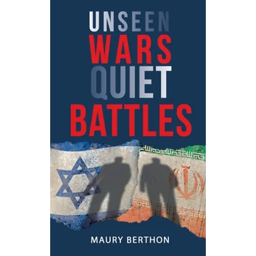 Unseen Wars Quiet Battles - Hardcover