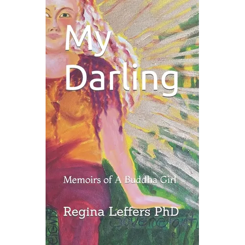 My Darling: Memoirs of A Buddha Girl - Paperback
