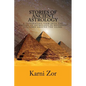 Stories of Ancient Astrology: A Fascinating View into the History of Astrology in Different Cultures Around the Globe - Paperback