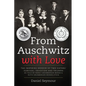 From Auschwitz with Love: The Inspiring Memoir of Two Sisters' Survival, Devotion and Triumph as told by Manci Grunberger Beran & Ruth Grunberge - Paperback