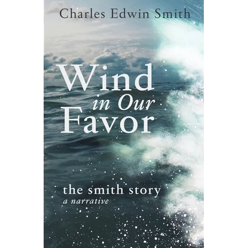 Wind in Our Favor: The Smith Story - Paperback
