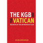 The KGB and the Vatican: Secrets of the Mitrokhin Files - Paperback