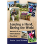Lending a Hand, Seeing the World: Memoir of an International Volunteer - Paperback