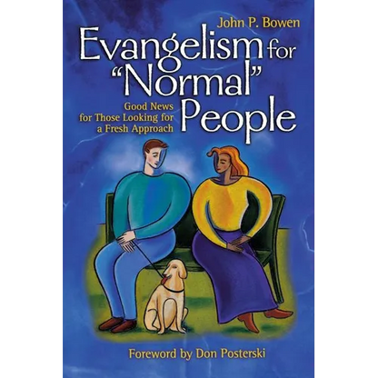 Evangelism for "Normal" People: Good News for Those Looking for a Fresh Approach - Paperback