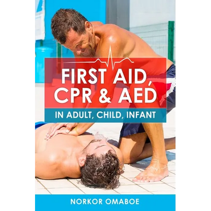 First Aid, CPR & AED: In Adult, Child, Infant - Paperback