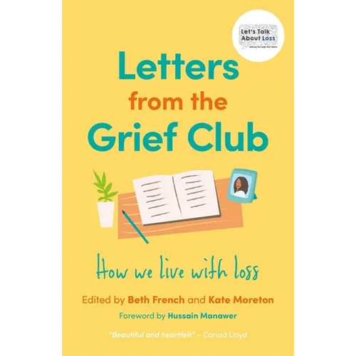 Letters from the Grief Club: How We Live with Loss - Paperback