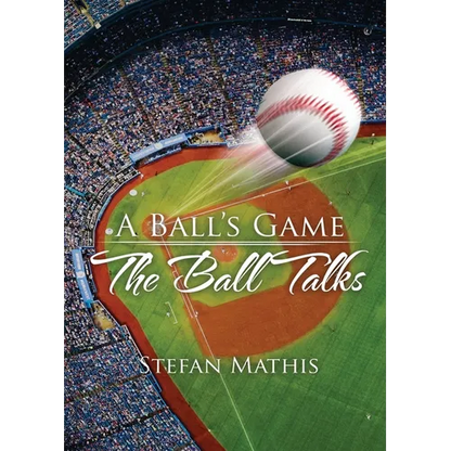 A Ball's Game: The Ball Talks - Paperback