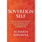 Sovereign Self: Claim Your Inner Joy and Freedom with the Empowering Wisdom of the Vedas, Upanishads, and Bhagavad Gita - Hardcover