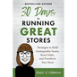 30 Days to Running Great Stores: Strategies to Build Unstoppable Teams, Boost Sales, and Transform Your Store - Paperback