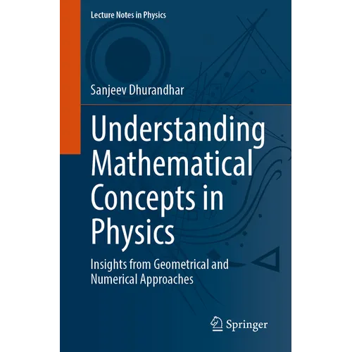 Understanding Mathematical Concepts in Physics: Insights from Geometrical and Numerical Approaches - Paperback