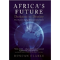 Africa's Future: Darkness to Destiny - Hardcover