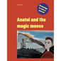 Anatol and the magic moose - Paperback