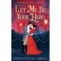 Let Me Be Your Hero - Paperback