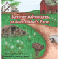 Summer Adventures at Aunt Mabel's Farm - Hardcover