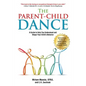 The Parent-Child Dance: A Guide To Help You Understand and Shape Your Child's Behavior - Paperback