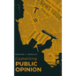 Crystallizing Public Opinion: The Classic Work That Shaped the Modern Field of Public Relations and Propaganda - Hardcover