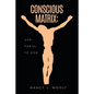 Conscious Matrix: Our Portal to God - Paperback