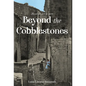 Beyond the Cobblestones - Hardcover