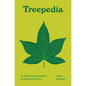 Treepedia: A Brief Compendium of Arboreal Lore - Hardcover