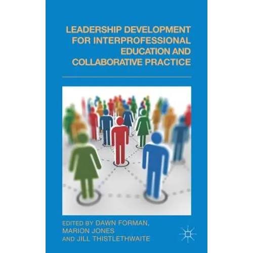 Leadership Development for Interprofessional Education and Collaborative Practice - Hardcover