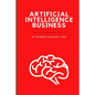 Artificial Intelligence Business: How you can profit from AI - Paperback