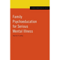 Family Psychoeducation for Serious Mental Illness - Hardcover