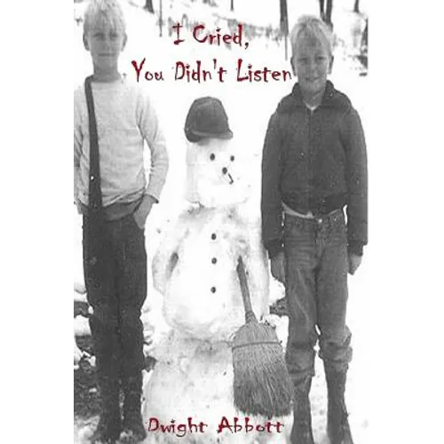 I Cried, You Didn't Listen: Volume 1; A First Person Look at a Childhood Spent Inside CYA Youth Detention Systems & CONSEQUENCE: the aftermath: Vo - Paperback