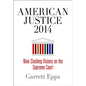 American Justice 2014: Nine Clashing Visions on the Supreme Court - Hardcover