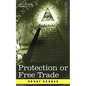Protection or Free Trade - Paperback