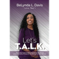 Let's T.A.L.K.: Your 4-Step Guide To Getting Beyond The Pain Of Loss And The Uncertainty Of Illness So You Can Live Your Best Life Now - Paperback