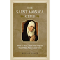 The Saint Monica Club: How to Wait, Hope, and Pray for Your Fallen-Away Loved Ones - Paperback